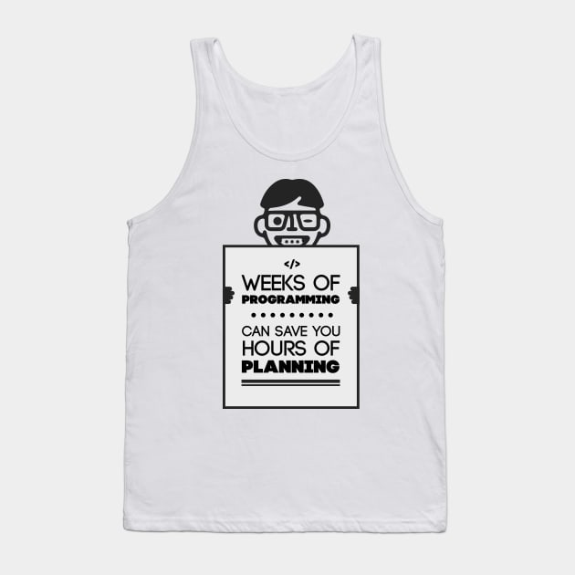 Weeks of Programming - funny for Software engineers Tank Top by mangobanana